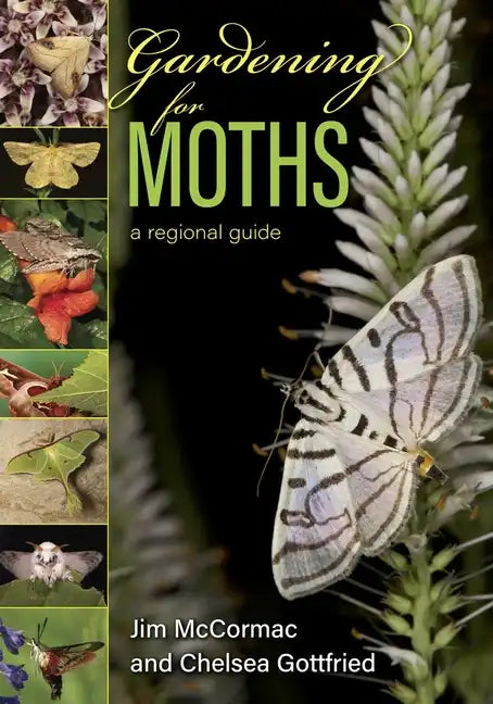 Gardening for Moths: A Regional Guide - Paperback