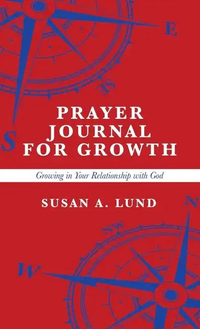Prayer Journal for Growth: Growing in Your Relationship with God - Hardcover