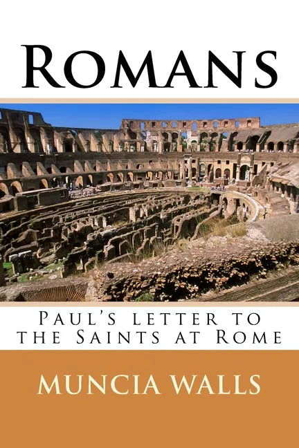 Romans: Paul's letter to the Saints at Rome - Paperback