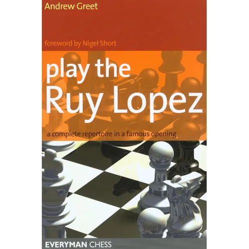 Play the Ruy Lopez: A Complete Repertoire in a Famous Opening - Paperback