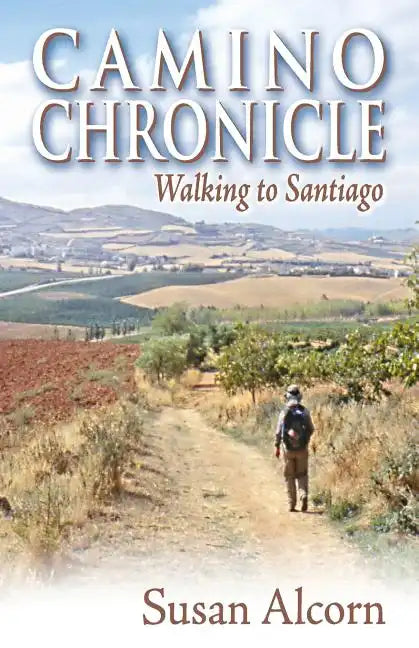 Camino Chronicle: Walking to Santiago - Paperback