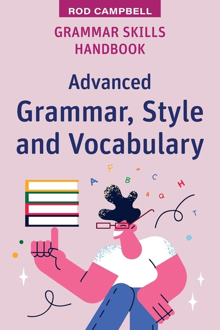 Grammar Skills Handbook: Advanced Grammar, Style and Vocabulary - Paperback