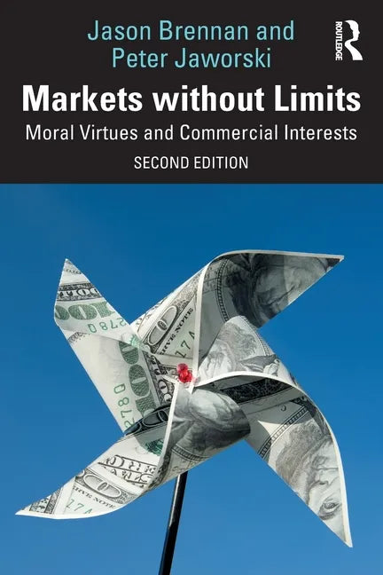Markets Without Limits: Moral Virtues and Commercial Interests - Paperback