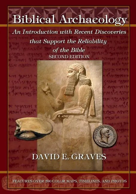 Biblical Archaeology: Second Edition B&W: An Introduction with Recent Discoveries that Support the Reliability of the Bible - Paperback