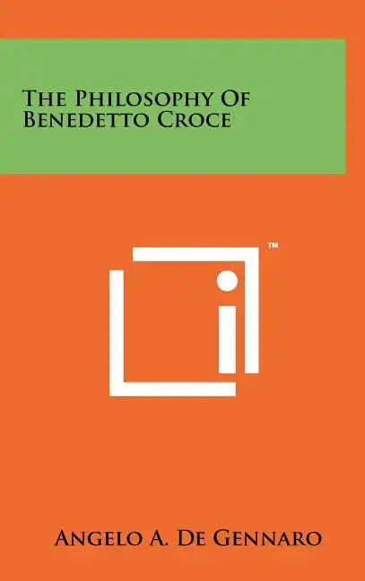The Philosophy Of Benedetto Croce - Hardcover