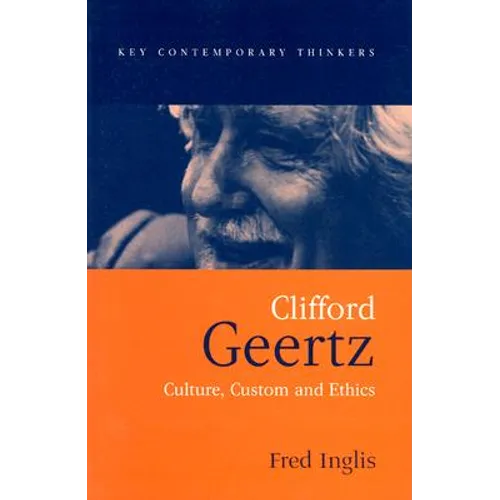 Clifford Geertz: Culture Custom and Ethics - Paperback