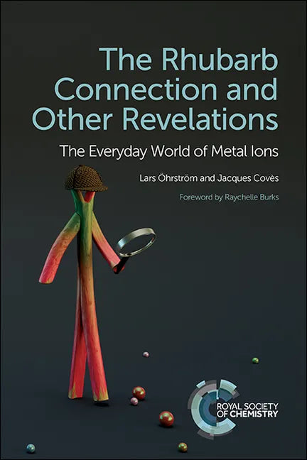 Rhubarb Connection and Other Revelations: The Everyday World of Metal Ions - Paperback