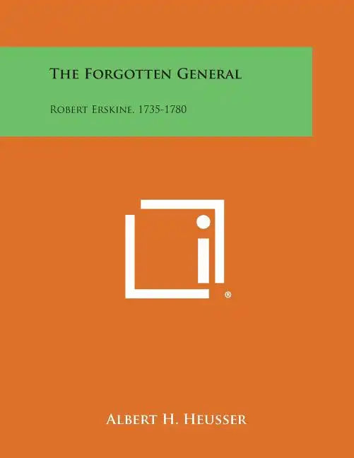 The Forgotten General: Robert Erskine, 1735-1780 - Paperback