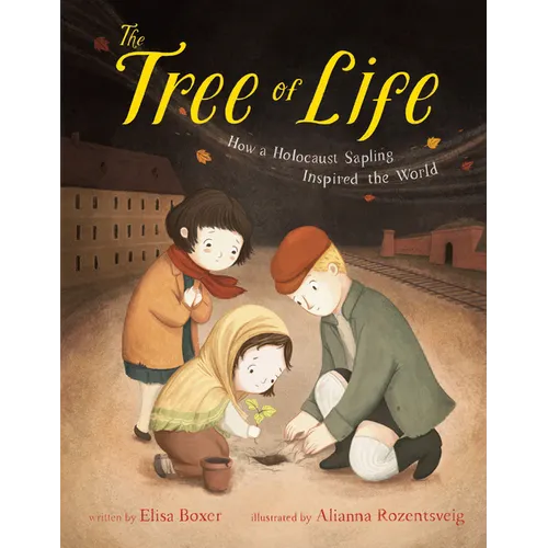 The Tree of Life: How a Holocaust Sapling Inspired the World - Hardcover