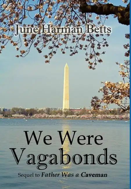 We Were Vagabonds: Sequel to Father Was A Caveman - Hardcover