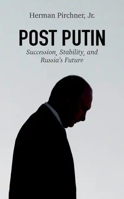 Post Putin: Succession, Stability, and Russia's Future - Hardcover