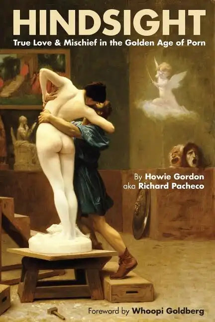 Hindsight: True Love & Mischief in the Golden Age of Porn - Paperback
