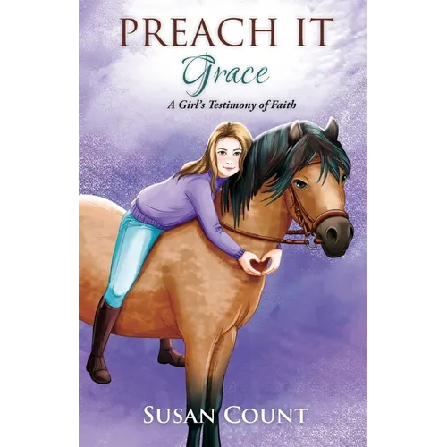 Preach It, Grace: A Girl's Testimony of Faith - Paperback
