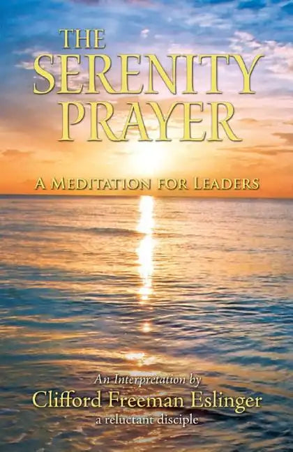 The Serenity Prayer: A Meditation for Leaders - Paperback