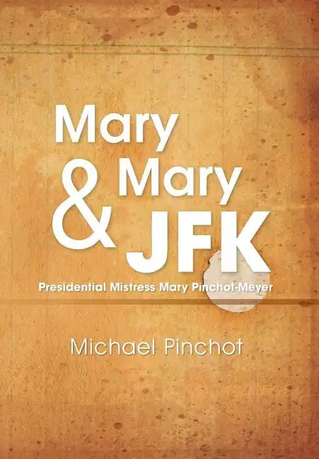 Mary Mary & JFK - Hardcover
