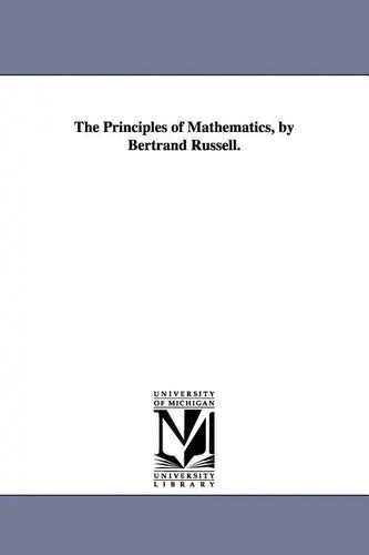 The Principles of Mathematics, by Bertrand Russell. - Paperback