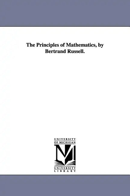 The Principles of Mathematics, by Bertrand Russell. - Paperback