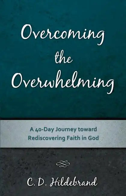 Overcoming the Overwhelming - Paperback