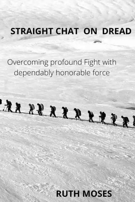 Straight Chat on Dread: Overcoming profound fights with the dependably honorable force - Paperback