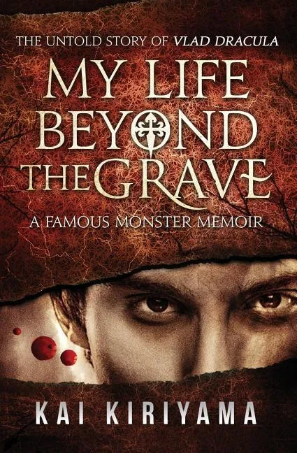 My Life Beyond the Grave: The Untold Story of Vlad Dracula: A Famous Monsters Memoir - Paperback