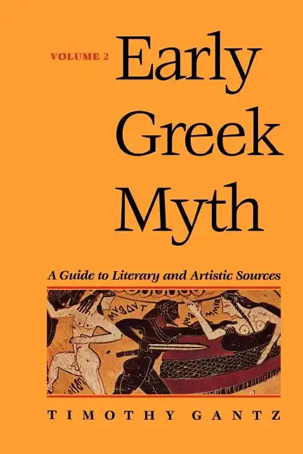 Early Greek Myth: A Guide to Literary and Artistic Sources Volume 2 - Paperback