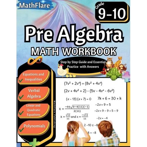 Pre Algebra Workbook 9th and 10th Grade: Pre Algebra Workbook Grade 9-10, Linear Equations, Quadratic Equations, Polynomials, Equations One-Side, Two- - Paperback