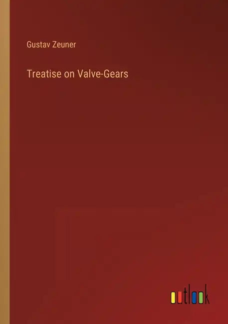 Treatise on Valve-Gears - Paperback