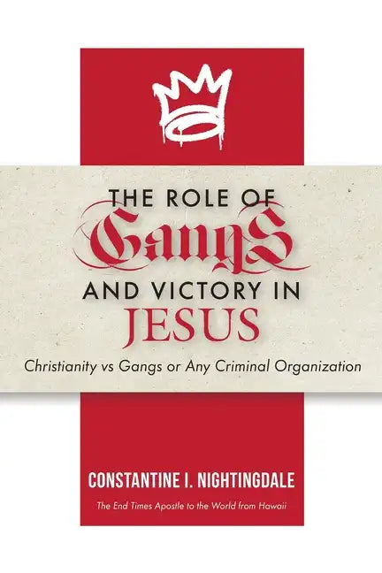 The Roles of Gangs Today and Victory in Jesus: Christianity vs Gangs or Any Criminal Organization - Paperback