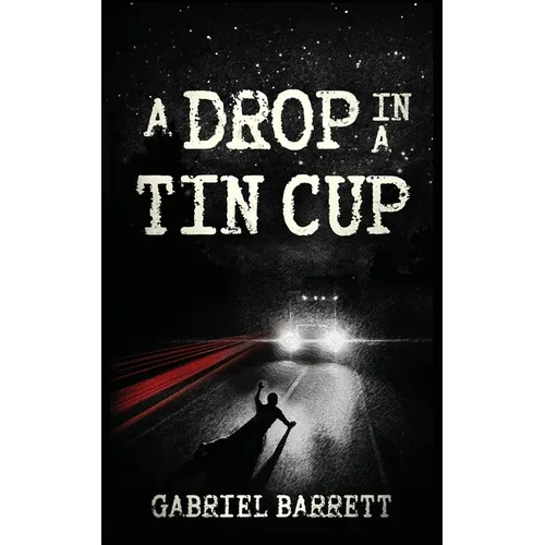 A Drop in a Tin Cup - Paperback
