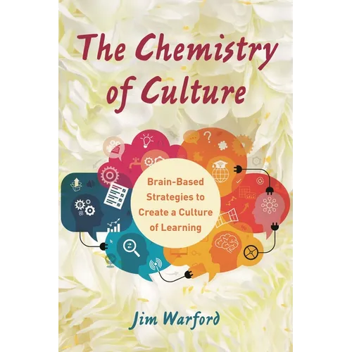 The Chemistry of Culture: Brain-Based Strategies to Create a Culture of Learning - Hardcover