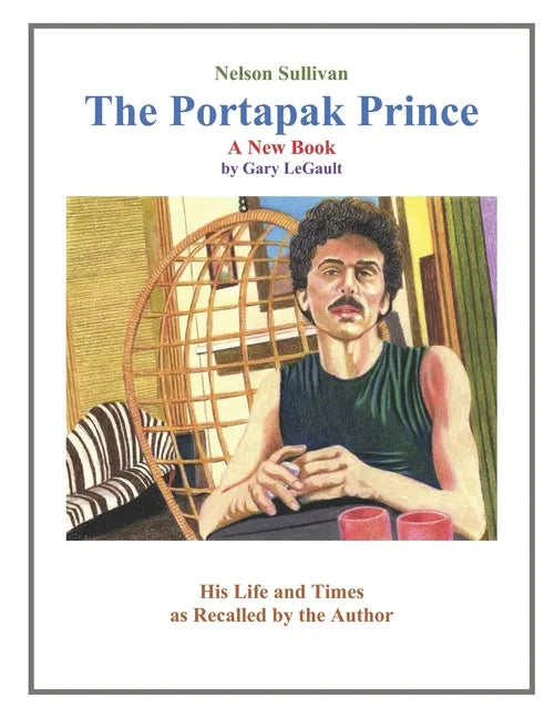 Nelson Sullivan The Portapak Prince - Paperback