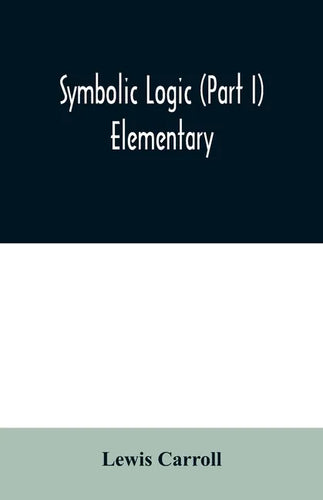 Symbolic logic (Part I) Elementary - Paperback