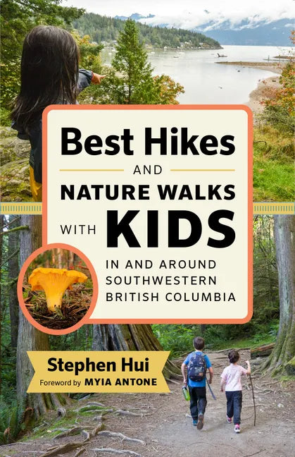 Best Hikes and Nature Walks with Kids in and Around Southwestern British Columbia - Paperback