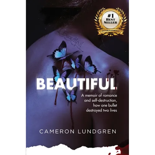 Beautiful: A memoir of romance and self-destruction, how one bullet destroyed two lives - Paperback