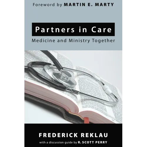 Partners in Care: Medicine and Ministry Together - Paperback