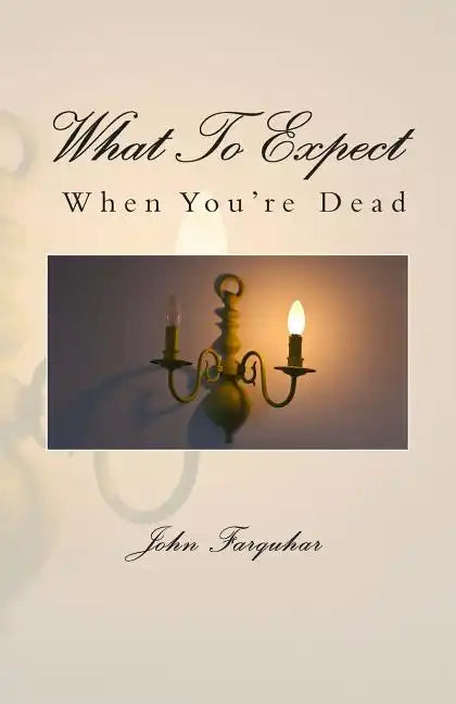 What To Expect When You're Dead - Paperback