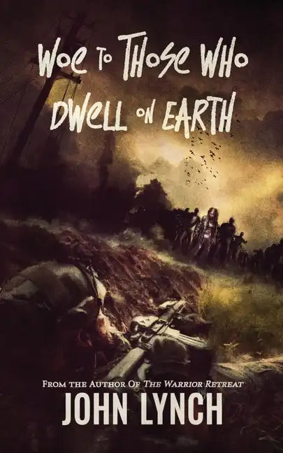 Woe to Those Who Dwell on Earth - Paperback
