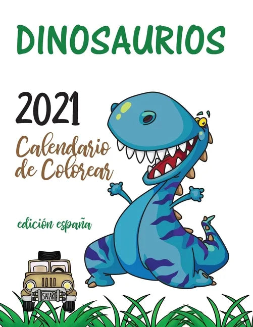 Dinosaurios 2021 Calendario de Colorear (Edición españa) - Paperback
