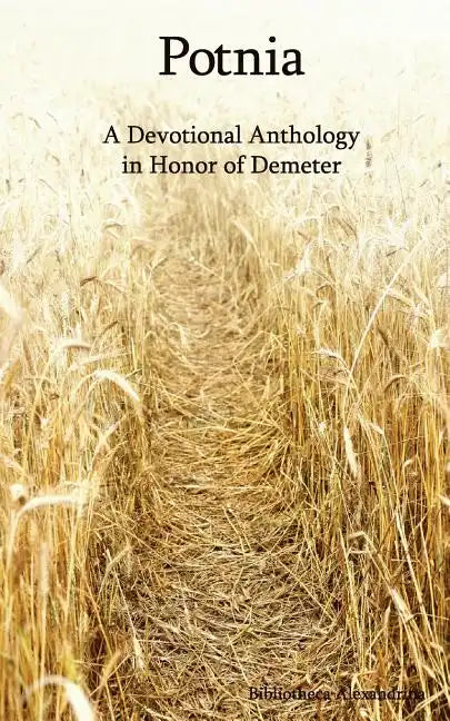 Potnia: A Devotional Anthology in Honor of Demeter - Paperback