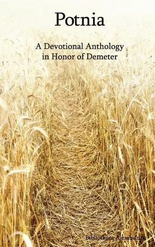 Potnia: A Devotional Anthology in Honor of Demeter - Paperback