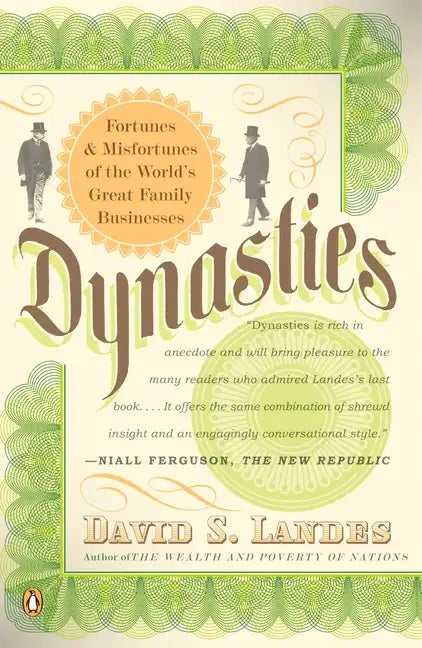 Dynasties: Fortunes and Misfortunes of the World's Great Family Businesses - Paperback