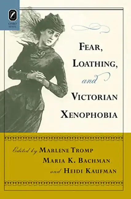 Fear, Loathing, and Victorian Xenophobia - Paperback