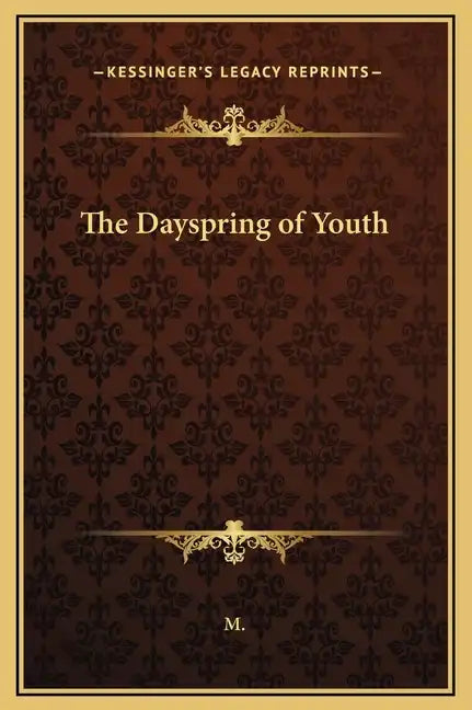 The Dayspring of Youth - Hardcover