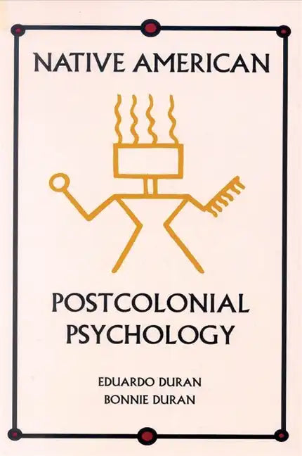 Native American Postcolonial Psychology - Paperback