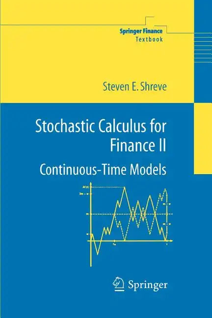 Stochastic Calculus for Finance II: Continuous-Time Models - Paperback