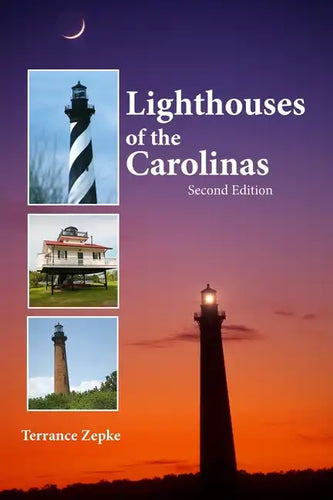Lighthouses of the Carolinas: A Short History and Guide - Paperback