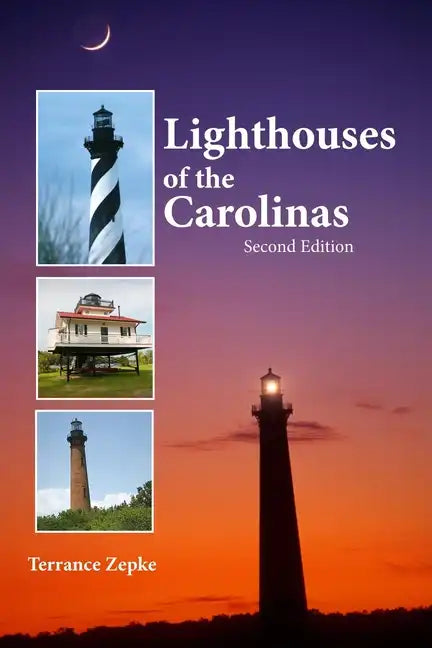 Lighthouses of the Carolinas: A Short History and Guide - Paperback