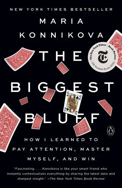 The Biggest Bluff: How I Learned to Pay Attention, Master Myself, and Win - Paperback