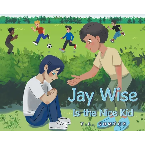 Jay Wise Is the Nice Kid - Hardcover