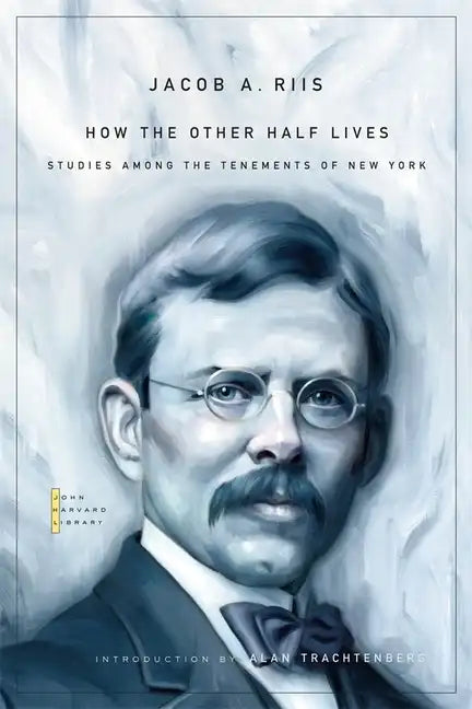 How the Other Half Lives: Studies Among the Tenements of New York - Paperback
